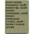 South Korean Musicians: South Korean Djs, South Korean Composers, South Korean Conductors (Music), South Korean Musical Groups