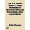 Tales Of An Antiquary (Volume 1); Chiefly Illustrative Of The Manners, Traditions, And Remarkable Localities Of Ancient London by Richard Thomson