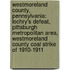 Westmoreland County, Pennsylvania: Lochry's Defeat, Pittsburgh Metropolitan Area, Westmoreland County Coal Strike Of 1910-1911