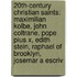 20Th-Century Christian Saints: Maximilian Kolbe, John Coltrane, Pope Pius X, Edith Stein, Raphael Of Brooklyn, Josemar A Escriv