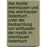 Das Kloster Wienhausen Und Das Wienhauser Liederbuch - Unter Der Beobachtung Von Einflussen Der Mystik Im Wienhauser Liederbuch door Vanessa Noll