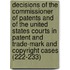 Decisions Of The Commissioner Of Patents And Of The United States Courts In Patent And Trade-Mark And Copyright Cases (222-233)