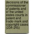 Decisions Of The Commissioner Of Patents And Of The United States Courts In Patent And Trade-Mark And Copyright Cases (234-245)