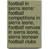 Football In Sierra Leone: Football Competitions In Sierra Leone, Football Venues In Sierra Leone, Sierra Leonean Football Clubs