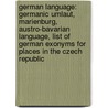 German Language: Germanic Umlaut, Marienburg, Austro-Bavarian Language, List Of German Exonyms For Places In The Czech Republic door Source Wikipedia