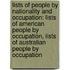 Lists Of People By Nationality And Occupation: Lists Of American People By Occupation, Lists Of Australian People By Occupation