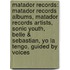 Matador Records: Matador Records Albums, Matador Records Artists, Sonic Youth, Belle & Sebastian, Yo La Tengo, Guided By Voices