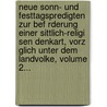 Neue Sonn- Und Festtagspredigten Zur Bef Rderung Einer Sittlich-Religi Sen Denkart, Vorz Glich Unter Dem Landvolke, Volume 2... door Johann Martin Gehrig