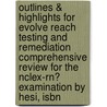 Outlines & Highlights For Evolve Reach Testing And Remediation Comprehensive Review For The Nclex-Rn? Examination By Hesi, Isbn door Cram101 Textbook Reviews