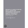 Reports Of Cases In Law And Equity, Argued And Determined In The Supreme Court Of The State Of Georgia, In The Year (Volume 11) by Georgia Supreme Court