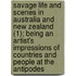 Savage Life And Scenes In Australia And New Zealand (1); Being An Artist's Impressions Of Countries And People At The Antipodes
