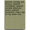 Spanish Comedy And Humour: Spanish Comedians, Spanish Comedy Television Series, Spanish Humorists, Charo, Aqu No Hay Quien Viva door Source Wikipedia