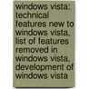 Windows Vista: Technical Features New To Windows Vista, List Of Features Removed In Windows Vista, Development Of Windows Vista door Source Wikipedia