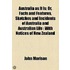 Australia As It Is; Or, Facts And Features, Sketches And Incidents Of Australia And Australian Life; With Notices Of New Zealand
