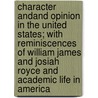 Character Andand Opinion In The United States; With Reminiscences Of William James And Josiah Royce And Academic Life In America door Professor George Santayana