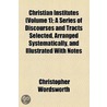 Christian Institutes (Volume 1); A Series Of Discourses And Tracts Selected, Arranged Systematically, And Illustrated With Notes by Christopher Wordsworth