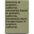 Economy Of Anaheim, California: Companies Based In Anaheim, California, Disneyland Resort, Transportation In Anaheim, California