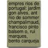 Empres Rios De Portugal: Jardim Gon Alves, Ant Nio De Sommer Champalimaud, Francisco Pinto Balsem O, Rui Marques, Bento Carqueja