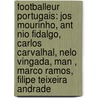 Footballeur Portugais: Jos Mourinho, Ant Nio Fidalgo, Carlos Carvalhal, Nelo Vingada, Man , Marco Ramos, Filipe Teixeira Andrade door Source Wikipedia