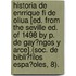 Historia De Enrrique Fi De Oliua [Ed. From The Seville Ed. Of 1498 By P. De Gay?Ngos Y Arce].(Soc. De Bibli?Filos Espa?Oles, 8).