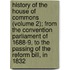 History Of The House Of Commons (Volume 2); From The Convention Parliament Of 1688-9, To The Passing Of The Reform Bill, In 1832