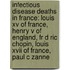 Infectious Disease Deaths In France: Louis Xv Of France, Henry V Of England, Fr D Ric Chopin, Louis Xvii Of France, Paul C Zanne