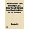 Musical Groups From Washington, D.C.: Starland Vocal Band, Ray, Goodman & Brown, The Make-Up, Peaches & Herb, Fugazi, The Skunks door Source Wikipedia