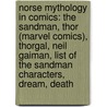 Norse Mythology In Comics: The Sandman, Thor (Marvel Comics), Thorgal, Neil Gaiman, List Of The Sandman Characters, Dream, Death door Source Wikipedia