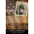 Shifty's War: The Authorized Biography Of Sergeant Darrell "Shifty" Powers, The Legendary Sharpshooter From The Band Of Brothers