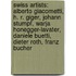 Swiss Artists: Alberto Giacometti, H. R. Giger, Johann Stumpf, Warja Honegger-Lavater, Daniele Buetti, Dieter Roth, Franz Bucher