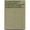 The Works Of Thomas De Quincey (Volume 2); Recollections Of The Lakes And The Lake Poets;-Coleridge, Wordsworth And Southey.V. 3 door Thomas De Quincy