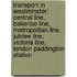 Transport In Westminster: Central Line, Bakerloo Line, Metropolitan Line, Jubilee Line, Victoria Line, London Paddington Station