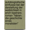 Autobiografische Einflusse Bei Der Darstellung Der Weiblichkeit In Erich Kastners Roman "Fabian. Die Geschichte Eines Moralisten" door Thomas Werner