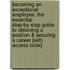 Becoming An Exceptional Employee: The Essential Step-By-Step Guide To Obtaining A Position & Securing A Career [With Access Code]