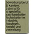 Bewerbung Beruf & Karriere: Training für Angestellte, Sachbearbeiter, Facharbeiter in Industrie, Handwerk, Handel und Verwaltung
