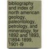 Bibliography And Index Of North American Geology, Paleontology, Petrology, And Mineralogy, For 1892 And 1893, [1894-1899, 1901-L9 by Fred Boughton Weeks