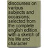 Discourses On Various Subjects And Occasions; Selected From The Complete English Edition. With A Sketch Of His Life And Character