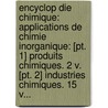 Encyclop Die Chimique: Applications De Chimie Inorganique: [Pt. 1] Produits Chimiques. 2 V. [Pt. 2] Industries Chimiques. 15 V... by Edmond Fremy