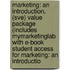 Marketing: An Introduction, (Sve) Value Package (Includes Mymarketinglab With E-Book Student Access For Marketing: An Introductio
