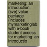 Marketing: An Introduction, (Sve) Value Package (Includes Mymarketinglab With E-Book Student Access For Marketing: An Introductio door Phillip Kotler