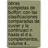 Obras Completas De Buffon: Con Las Clasificaciones Comparadas De Cuvier Y La Continuaci N Hasta El D A. Complementos, Volume 4... door Ren -Primev Re Lesson