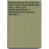 Oeconomische Encyclop Die Oder Allgemeines System Der Land-, Haus- Und Staats-Wirthschaft: In Alphabetischer Ordnung, Volume 9... door Johann Georg Kr Nitz