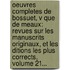 Oeuvres Completes De Bossuet, V Que De Meaux: Revues Sur Les Manuscrits Originaux, Et Les Ditions Les Plus Corrects, Volume 21...