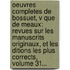 Oeuvres Completes De Bossuet, V Que De Meaux: Revues Sur Les Manuscrits Originaux, Et Les Ditions Les Plus Corrects, Volume 31...