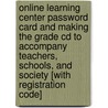 Online Learning Center Password Card And Making The Grade Cd To Accompany Teachers, Schools, And Society [with Registration Code] door Myra P. Sadker