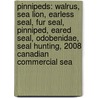 Pinnipeds: Walrus, Sea Lion, Earless Seal, Fur Seal, Pinniped, Eared Seal, Odobenidae, Seal Hunting, 2008 Canadian Commercial Sea door Source Wikipedia
