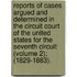 Reports Of Cases Argued And Determined In The Circuit Court Of The United States For The Seventh Circuit (Volume 2); (1829-1883).