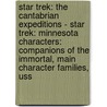 Star Trek: The Cantabrian Expeditions - Star Trek: Minnesota Characters: Companions Of The Immortal, Main Character Families, Uss door Source Wikia
