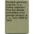 The Bath Archives (Volume 1); A Further Selection From The Diaries And Letters Of Sir George Jackson, K. C. H., From 1809 To 1816
