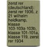 Zerst Rer (Deutschland): Zerst Rer 1936, Z 21 Wilhelm Heidkamp, Klasse 103-103A-103B, Klasse 101-101A, Klasse 119, Zerst Rer 1934